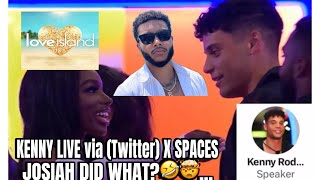 Kenny LOVE ISLAND USA SHARES STORY about JOSIAH amp JANA  via TWITTER SPACES [upl. by Leasim178]