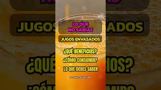 ¡LO QUE NO SABÍAS DE LOS JUGOS DE FRUTA ENVASADOS salud jugosnaturales [upl. by Murage]