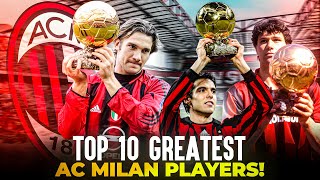 Top 10 Greatest AC Milan Players OF ALL TIME [upl. by Erdnuaed]