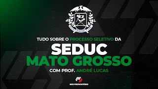 TUDO SOBRE O PROCESSO SELETIVO DA SEDUCMT  PLANEJAMENTO DE ESTUDOS [upl. by Giglio772]