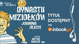 Joanna Olech quotDynastia Miziołkówquot AUDIOBOOK Czyta Artur Barciś [upl. by Eimaral]