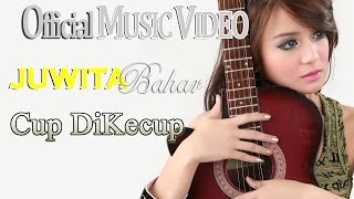 Juwita Bahar  Cup Dikecup Official Music Video HD [upl. by Heppman812]