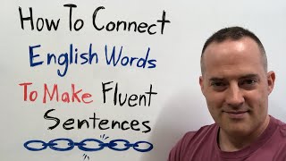 Get Stuck When Speaking English How To Connect Words For Fluent Sentences [upl. by Yreffej]