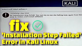 How to Fix Installation Step Failed Error in Kali Linux  Troubleshooting Guidequot [upl. by Nyladgam]