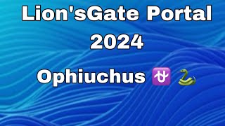 OPHIUCHUS ⛎ 🐍THIS is for YOU  LionsGate Portal 2024 Tarot Reading [upl. by Eeclehc]