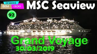 MSC Seaview Grand Voyage  Travessia  saindo de Santos 30032019 [upl. by Oinotnaocram]