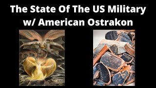 The State Of The US Military w American Ostrakon [upl. by Beatrix]