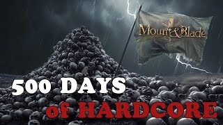 500 DAYS of HARDCORE in Mount and Blade 2 [upl. by Vicky]