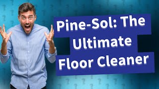 Is PineSol safe on all floors [upl. by Orual]