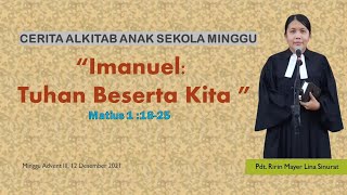 Cerita Alkitab Anak Sekolah Minggu  Matius 1  1825  Minggu Advent III 12 Desember 2021 [upl. by Wolsniw]