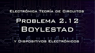 Problema 212 Solución  Electrónica teoría de circuitos y dispositivos electrónicos BOYLESTAD [upl. by Siva]