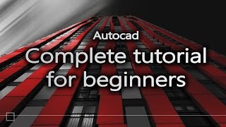 Autocad  Complete tutorial for beginners Full tutorial 1h40m [upl. by Lrak550]