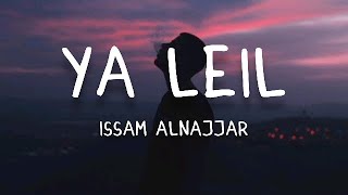 Issam Alnajjar  YA LEIL LyricsكلماتEnglish Translation [upl. by Thaddaus959]