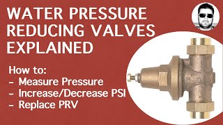 Pressure Reducing Valves Explained  How to Replace a Pressure Regulator or Adjust Water Pressure [upl. by Hayley]