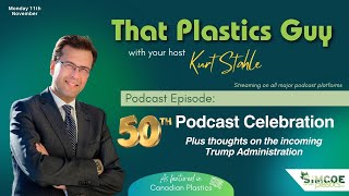 That Plastics Guy Podcast  50th Episode plus thoughts on the incoming Trump Administration [upl. by Austine27]