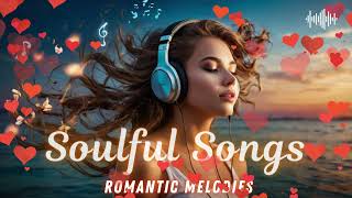 Soulful Love Songs ❤️Peaceful Romantic Songs  Best Love Songs  Romantic Chill Melodies ❤️Music [upl. by Jenni]