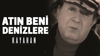 Kayahan  Atın Beni Denizlere Video Klip [upl. by Maroj]