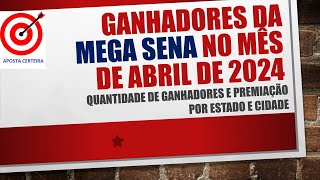 🪙MAIS DE 107 MILHÕES EM PREMIAÇÃO GANHADORES DA MEGA SENA NO MÊS DE ABRIL2024 [upl. by Bolten]