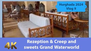 Rezeption und Creep amp Sweets Grand Waterworld Hurghada 2024 vlog 9 familyvlog familieaaufreisen [upl. by Saeger59]