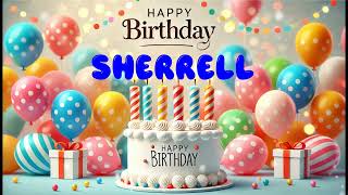 Happy Birthday SHERRELL Happy Birthday Song Birthday Wishes Birthday Party [upl. by Lai]