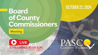 102224 Pasco Board of County Commissioners Meeting Morning Session [upl. by Ltsyrk580]