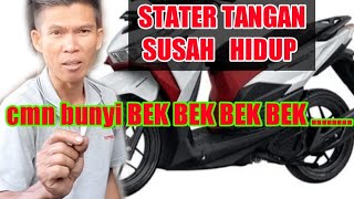 STATER TANGAN VARIO 150 SUSAH HIDUP  CUMAN BUNYI BEK BEK BEK BEK [upl. by Ydolem828]