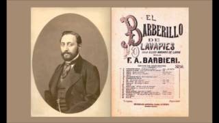 Francisco Asenjo Barbieri quot¡Lamparilla ¡Servidorquot de quotEl barberillo de Lavapiésquot 1874 [upl. by Erreit]