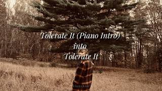 Tolerate It Piano Intro into Tolerate It [upl. by Danice393]