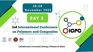 3rd International Conference on Polymers and Composites 2023  Day 2  Session 3 [upl. by Ahsinned564]