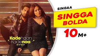 Singga  Singga Bolda  Mahira Sharma  Kade Haan Kade Naa  Latest Punjabi Songs 2021 [upl. by Dey]