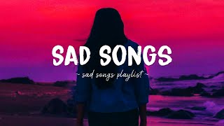 Sad Songs ♫ Sad songs playlist for broken hearts  Depressing Songs 2024 That Will Make You Cry [upl. by Krahling]