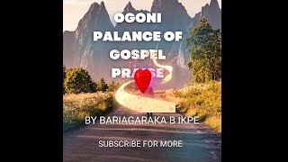 YES I WE MAKE IT IN JESUS NAME MUSIC BY BARIAGARA B IKPE OGONI GOSPEL MUSIC [upl. by Gonzalez67]