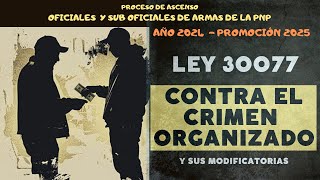 ASCENSO PNP 2024  PROMOCIÓN 2025 Ley 30077 Contra el crimen organizado y sus modificatorias [upl. by Dmitri]