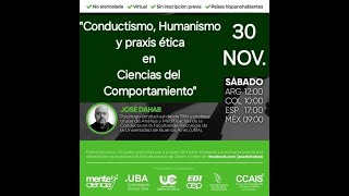 Conductismo humanismo y praxis ética en ciencias del comportamiento  Con el Lic José Dahab [upl. by Bron]