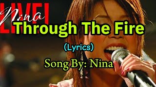 Through The Fire  Lyrics  By Nina [upl. by Olin]