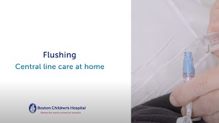 Central Venous Catheter Care How to Flush a Central Venous Catheter  Boston Children’s Hospital [upl. by Renfred]