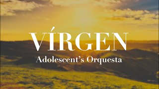 Adolescents Orquesta  Virgen Letra Oficial [upl. by Nosak970]