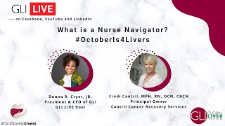 What is a Nurse Navigator OctoberIs4Livers GLILIVE [upl. by Ahsenyt]