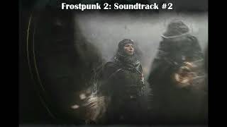 Frostpunk 2 OST Ambition Beta Version [upl. by Ellimahs596]