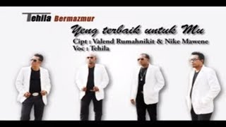 Lagu Rohani Kristen 2019  Terbaik Untuk Mu  Tehila Official Video [upl. by Oironoh]