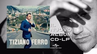 Tiziano Ferro  Il Mestiere Della Vita [upl. by Pascha]