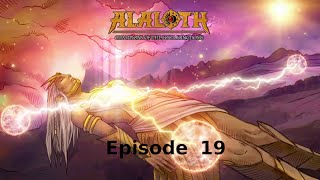 Alaloth Ep 19 [upl. by Culliton]