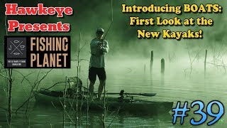 Fishing Planet S2  Introducing BOATS First Look at the New Kayaks [upl. by Ahsilla]