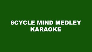 6cyclemind Medley Karaoke [upl. by Erskine697]