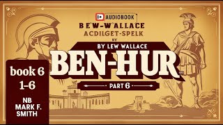 BenHur A Tale of the Christ  Book Six  The Shield of Achilles  Audiobook Narrated by Mark Smith [upl. by Ihcur]