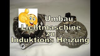 Umbau Lichtmaschine zu Induktions Wasserheizung [upl. by Kuhlman302]