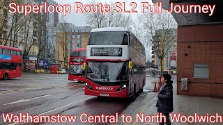 Superloop Route SL2 Full Journey Walthamstow Central to North Woolwich [upl. by Sterne]