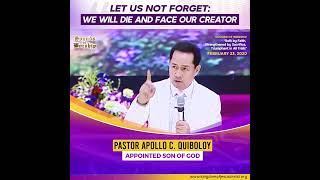 LET US NOT FORGET WE WILL DIE AND FACE OUR CREATOR  PASTOR APOLLO C QUIBOLOY [upl. by Annairam]