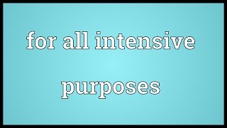 For all intensive purposes Meaning [upl. by Aryan877]