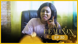 AU FEMININ  Episode 30 série africaine [upl. by Leribag]